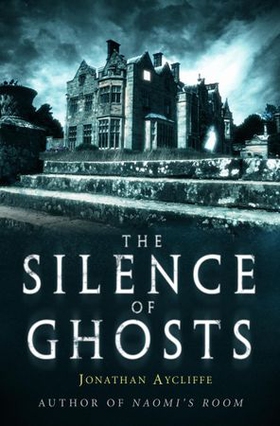 The Silence of Ghosts (ebok) av Jonathan Aycliffe