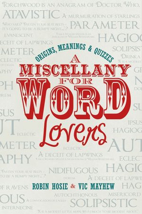 A Miscellany for Word Lovers - Origins, Meanings & Quizzes (ebok) av Robin Hosie