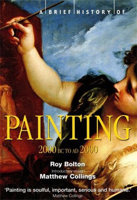 A Brief History of Painting - 2000 BC to AD2000 (ebok) av Roy Bolton