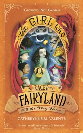 The Girl Who Raced Fairyland All the Way Home (ebok) av Catherynne M. Valente