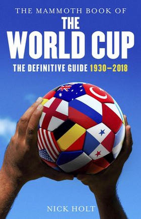 Mammoth Book Of The World Cup (ebok) av Nick Holt