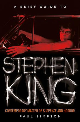 A Brief Guide to Stephen King (ebok) av Paul Simpson