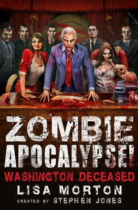 Zombie Apocalypse! Washington Deceased (ebok) av Stephen Jones