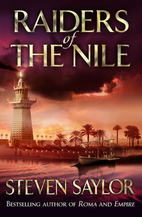 Raiders Of The Nile (ebok) av Steven Saylor