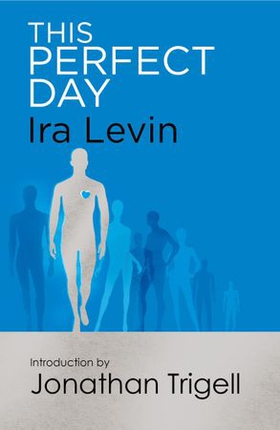 This Perfect Day - Introduction by Jonathan Trigell (ebok) av Ira Levin