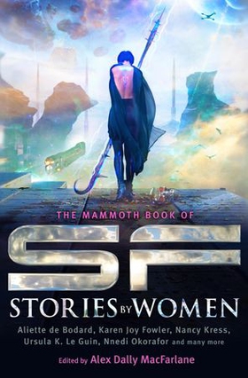 The Mammoth Book of SF Stories by Women