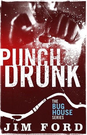 Punch Drunk (ebok) av Jim Ford