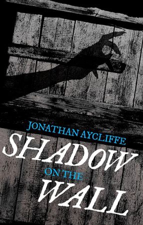 Shadow On The Wall (ebok) av Jonathan Aycliffe