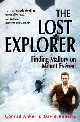 The Lost Explorer - Finding Mallory on Mount Everest (ebok) av Conrad Anker