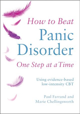How to Beat Panic Disorder One Step at a Time - Using evidence-based low-intensity CBT (ebok) av Paul Farrand