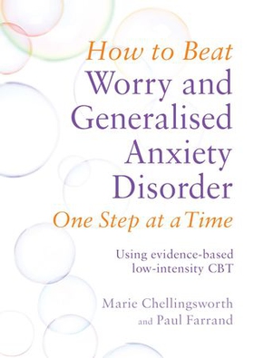 How to Beat Worry and Generalised Anxiety Disorder One Step at a Time - Using evidence-based low-intensity CBT (ebok) av Paul Farrand