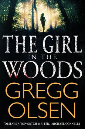 The Girl in the Woods (ebok) av Gregg Olsen