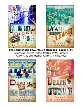 The Lord Francis Powerscourt Omnibus (Books 1-4) - Goodnight, Sweet Prince; Death and the Jubilee; Death of an Old Master; Death of a Chancellor (ebok) av David Dickinson