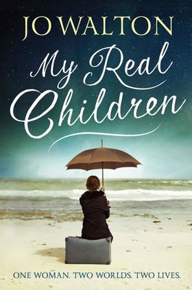 My Real Children (ebok) av Jo Walton