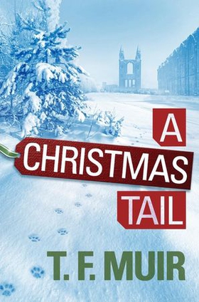 A Christmas Tail (ebok) av T.F. Muir