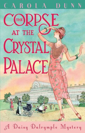 The Corpse at the Crystal Palace (ebok) av Carola Dunn