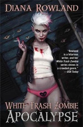 White Trash Zombie Apocalypse (ebok) av Diana Rowland