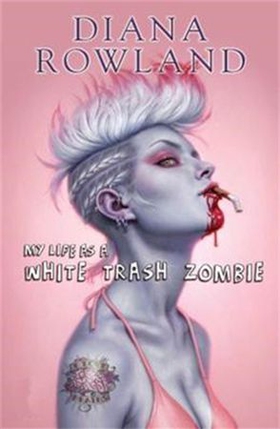 My Life as a White Trash Zombie (ebok) av Diana Rowland