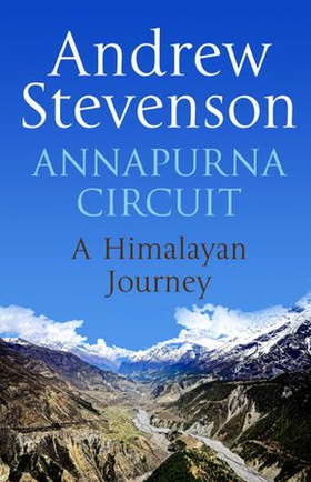 Annapurna Circuit - Himalayan Journey (ebok) av Andrew Stevenson