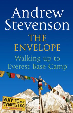 The Envelope - Walking up to Everest Base Camp (ebok) av Andrew Stevenson