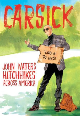 Carsick (ebok) av John Waters