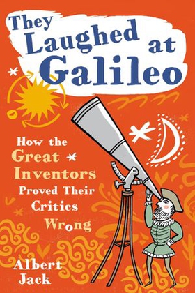 They Laughed at Galileo