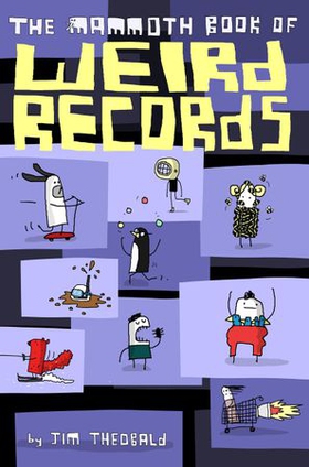 The Mammoth Book Of Weird Records (ebok) av Jim Theobald