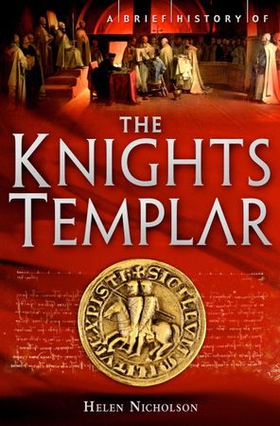 A Brief History of the Knights Templar (ebok) av Helen Nicholson