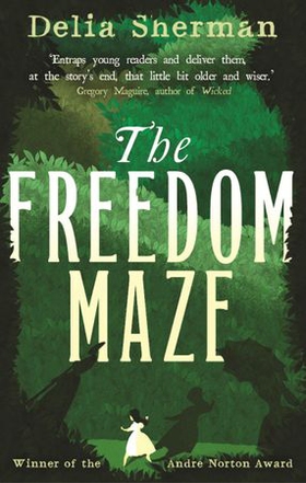 The Freedom Maze (ebok) av Delia Sherman