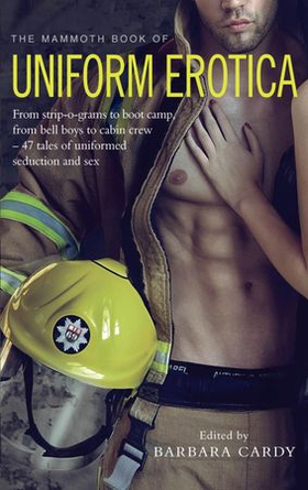 The Mammoth Book Of Uniform Erotica (ebok) av Barbara Cardy