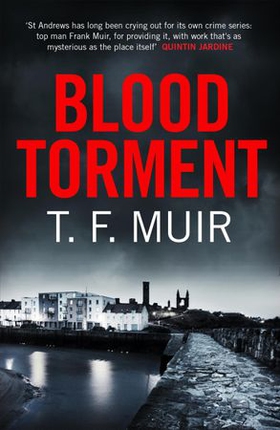 Blood Torment (ebok) av T.F. Muir