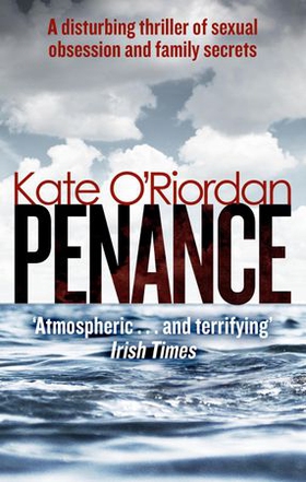Penance - the basis for the new TV drama PENANCE on Channel 5 (ebok) av Kate O'Riordan
