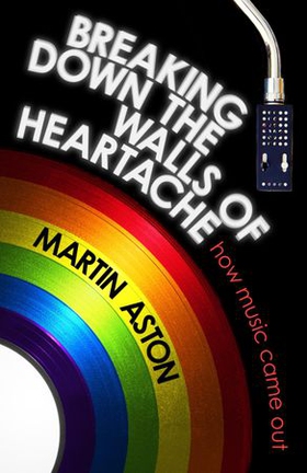 Breaking Down the Walls of Heartache - A History of How Music Came Out (ebok) av Martin Aston