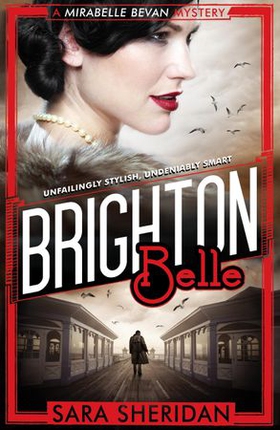 Brighton Belle (ebok) av Sara Sheridan