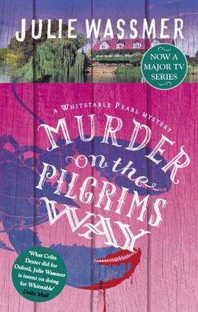 Murder on the Pilgrims Way - Now a major TV series, Whitstable Pearl, starring Kerry Godliman (ebok) av Julie Wassmer