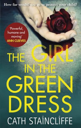 The Girl in the Green Dress - a groundbreaking and gripping police procedural (ebok) av Cath Staincliffe