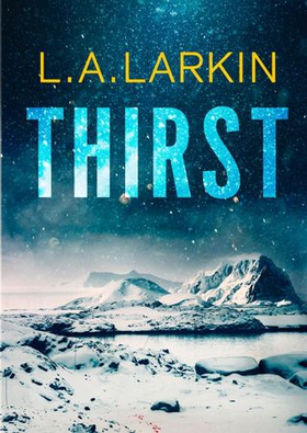 Thirst (ebok) av L. A. Larkin
