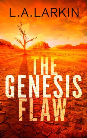 The Genesis Flaw (ebok) av L. A. Larkin