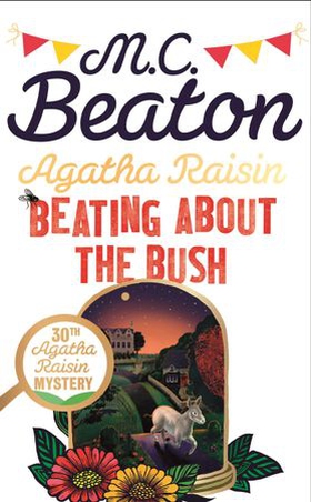 Agatha Raisin: Beating About the Bush (ebok) av M.C. Beaton