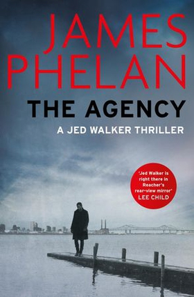 The Agency (ebok) av James Phelan