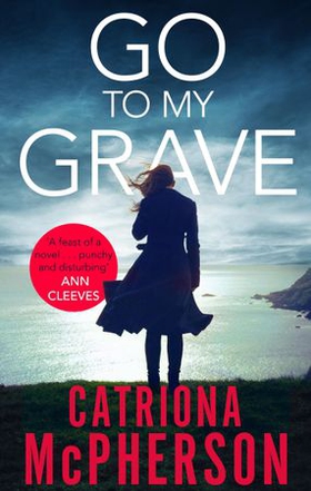 Go to my Grave (ebok) av Catriona McPherson