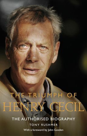 The Triumph of Henry Cecil - The Authorised Biography (ebok) av Tony Rushmer