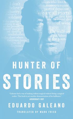 Hunter of Stories (ebok) av Eduardo Galeano