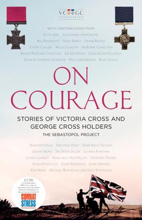 On Courage - Stories of Victoria Cross and George Cross Holders (ebok) av The Sebastopol Project