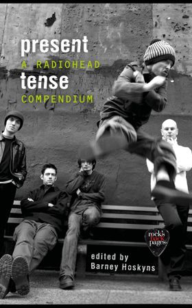 Present Tense - A Radiohead Compendium (ebok) av Barney Hoskyns