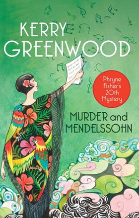 Murder and Mendelssohn (ebok) av Kerry Greenwood