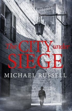 The City Under Siege (ebok) av Michael Russell