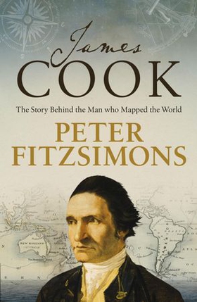 James Cook - The story of the man who mapped the world (ebok) av Peter FitzSimons