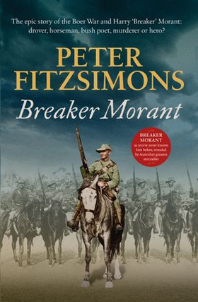 Breaker Morant - The epic story of the Boer War and Harry 'Breaker' Morant: drover, horseman, bush poet, murderer or hero? (ebok) av Peter FitzSimons