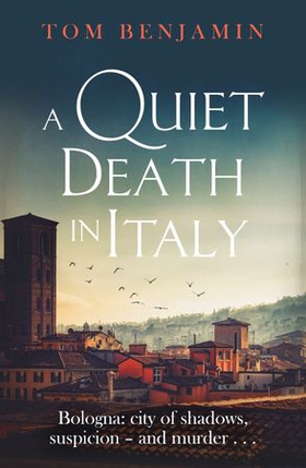 A Quiet Death in Italy (ebok) av Tom Benjamin